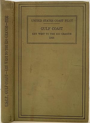 United States Coast Pilot, Gulf Coast, Key West to the Rio Grande, Second (1936) Edition, Serial ...