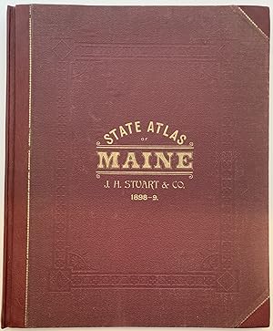 Stuart's Atlas of the State of Maine including Statistics and Descriptions of its History, Educat...