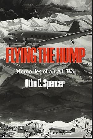 FLYING THE HUMP: MEMORIES OF AN AIR WAR