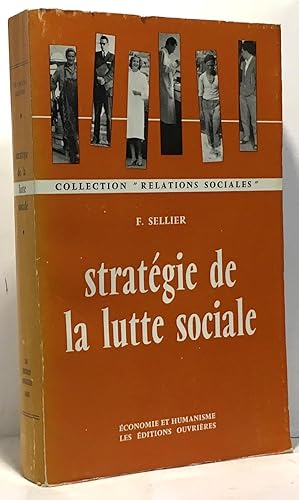 Stratégie de la lutte sociale France 1936-1960 - collection relations sociales