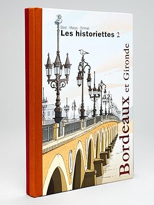 Les Historiettes. Bordeaux [ Avec : ] Les Historiettes 2. Bordeaux et la Gironde [ Livres dédicac...