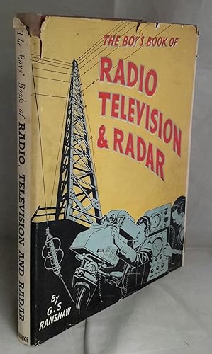 Radio, Television and Radar. (Boys' Book Series).