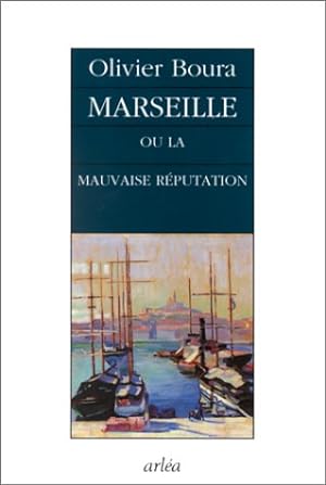 Marseille ou La mauvaise réputation