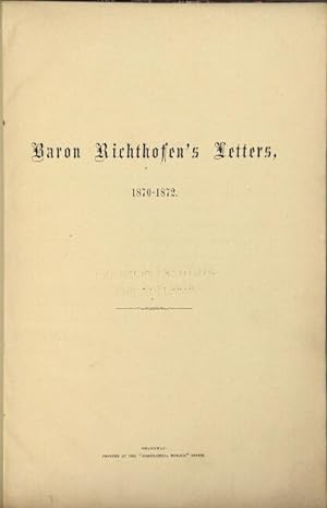Baron Richthofen's letters 1870-1872