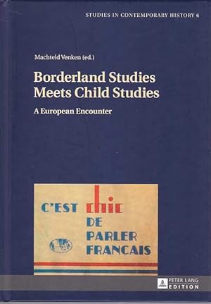Borderland studies meets child studies : a European encounter. Studies in contemporary history ; ...