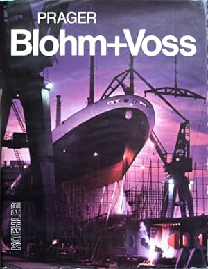 Blohm+Voss : Ships and Machinery for the World