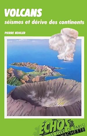 Volcans, séismes et dérive des continents (Échos)