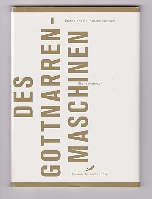 Études des Gottnarrenmaschinen (Studies of Godfoolsmachines).