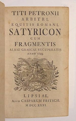 Titi Petronii Arbitri, Equitis Romani, Satyricon cum fragmentis, Albae Graecae recuperatis anno 1...