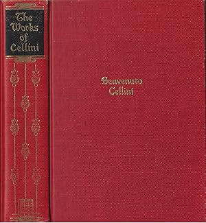 The Autobiography of Benvenuto Cellini : One Volume Edition