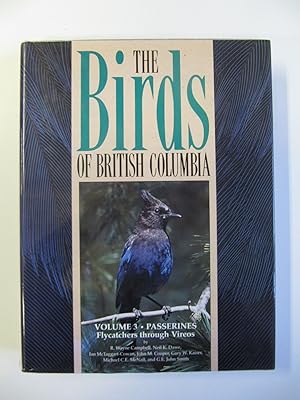 The Birds of British Columbia. Volume 3 - Passerines: Flycatchers Through Vireos
