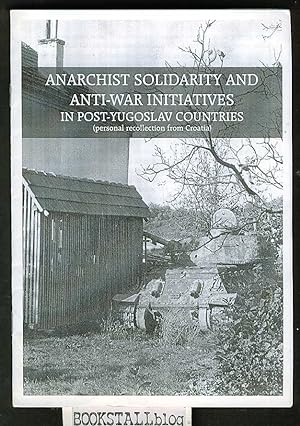 Anarchist Solidarity and Anti-War Initiatives in Post-Yugoslav Countries