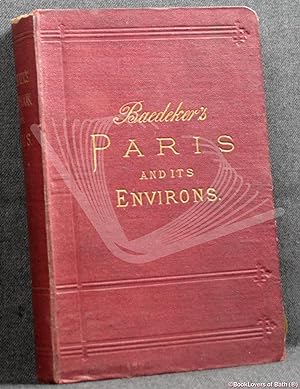 Paris and Its Environs with Routes from London to Paris, and from Paris to the Rhine and Switzerl...