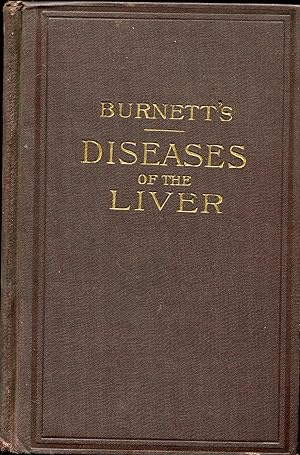 The Diseases of the Liver: Jaundice, Gall-Stones, Enlargements, Tumours, and Cancer; and Their Tr...