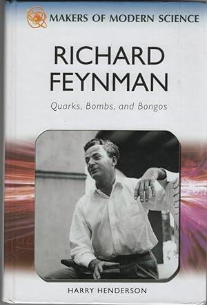 Richard Feynman Quarks, Bombs, and Bongos