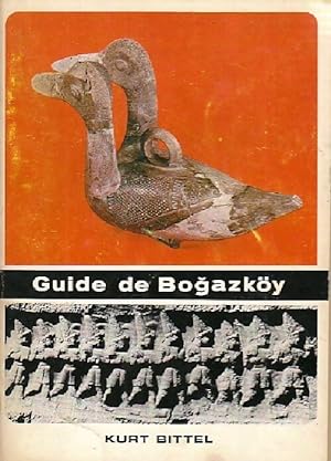 Guide de Bogazkoy - Kurt Bittel