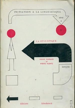 Initiation   la linguistique S rie A Tome I : La stylistique - Pierre Guiraud