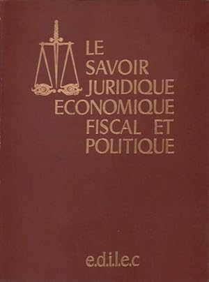 Le savoir juridique ?conomique fiscal et politique Tome II - Collectif