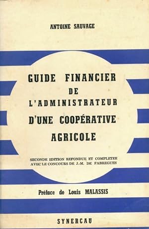 Guide financier de l'administrateur d'une coop?rative agricole - Antoine Sauvage