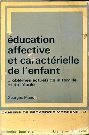 Education affective et caract?rielle de l'enfant - Georges Mauco