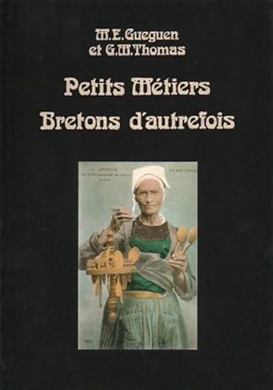 Petits m?tiers bretons d'autrefois - Georges-Michel Thomas