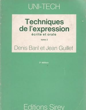 Techniques de l'expression ?crite et orale Tome II - Denis Baril