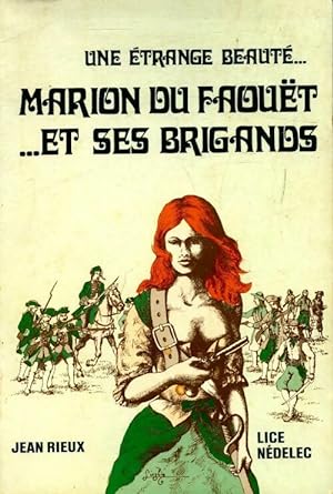 Marion du Faou t et ses brigands. Une  trange beaut  - Jean Rieux