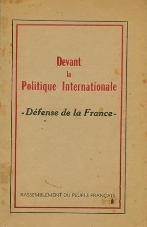 Devant la politique internationale. D?fense de la France - Collectif