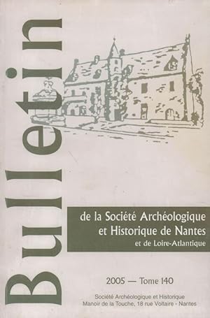 Bulletin de la soci t  arch ologique et historique de Nantes Tome CXL - Collectif