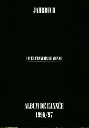 Jahrbuch Lyc e Fran ais de Vienne album de l'ann e 1996/1997 - Collectif