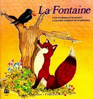 Le corbeau et le renard / Le petit poisson et le p?cheur - Jean De La Fontaine