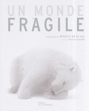 Un monde fragile - Mireille De La Lez