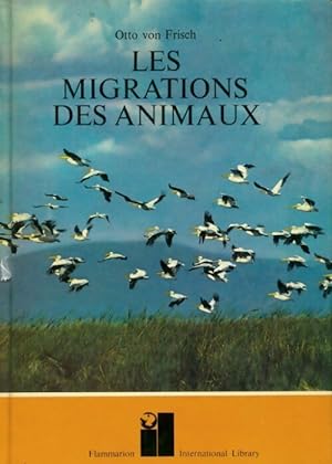 Les migrations des animaux - Otto Von Frisch