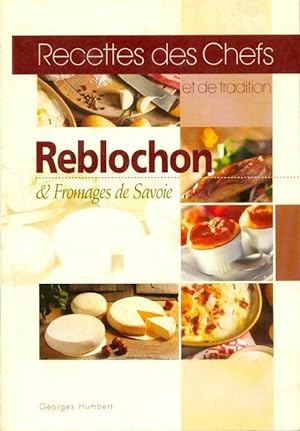 Reblochon et fromages de Savoie - Georges Humbert