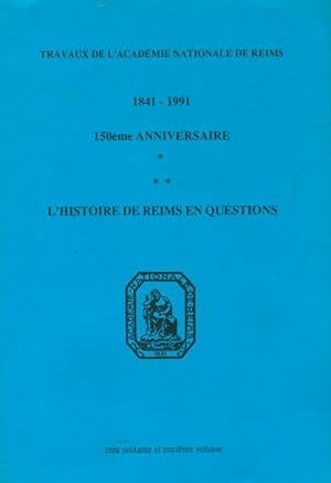 1841-1991 l'histoire de Reims en questions 150?me anniversaire - Collectif