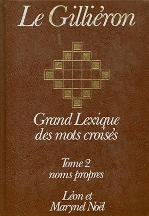 Le Gilli ron grand lexique des mots crois s Tome II - Marynel No l