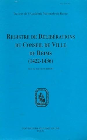 Registre de d lib rations du conseil de ville de Reims 1422-1436 - Collectif