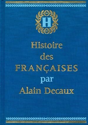 Histoire des fran?aises Tome II - Alain Decaux