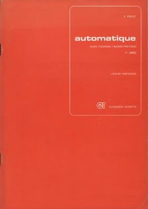 Automatique. Cours th orique travaux pratiques 2e ann e livre du professeur - E. Peulot