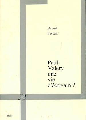 Paul Val ry, une vie d' crivain   - Beno t Peeters