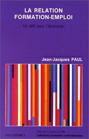 La relation formation-emploi - Jean-Jacques Paul
