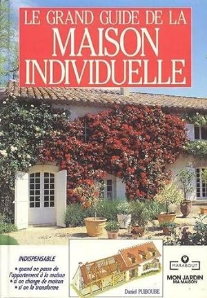 Le grand guide de la maison individuelle - Daniel Puiboube