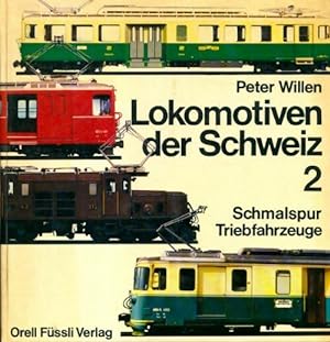 Lokomotiven der Schwez Band II - Peter Willen