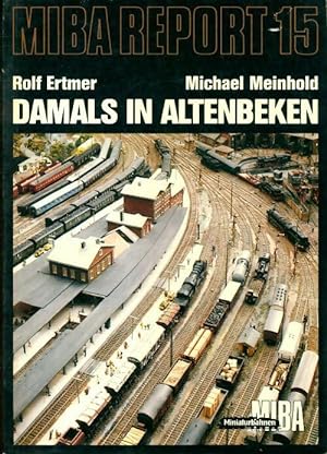 Miba report n?15 : Damals in alenbeken - Rolf Ertmer