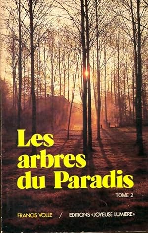Les arbres du paradis Tome II - Francis Volle