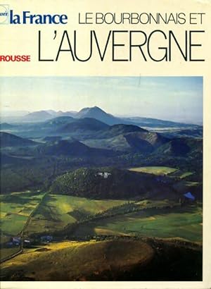 Le Bourbonnais et l'Auvergne - Collectif