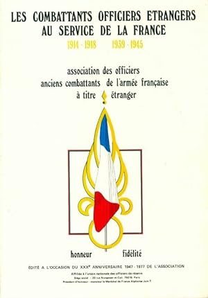 Les combattants officiers ?trangers au service de la France : 1914-1918 1939-1945 - Collectif