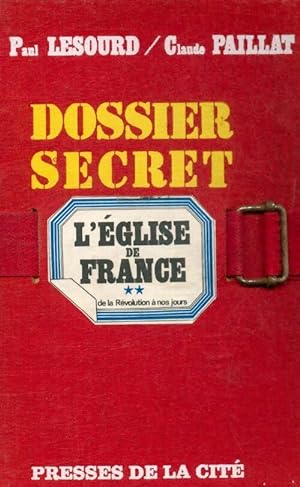 Dossier secret l'?glise de France Tome II - Paul Lesourd