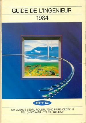 Guide de l'ing?nieur 1984 - Collectif