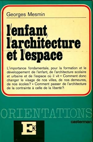 L'enfant l'architecture et l'espace - Georges Mesmin